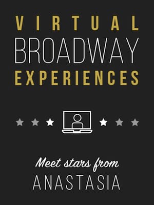 Virtual Broadway Experiences with ANASTASIA Poster